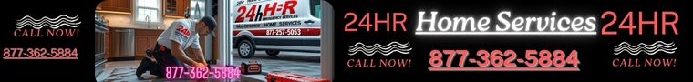24HR Home Services – Call 877-362-5884
